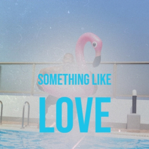 Something Like Love