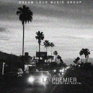LA PREMIER (PROD.BY.KAYAUSTIN)