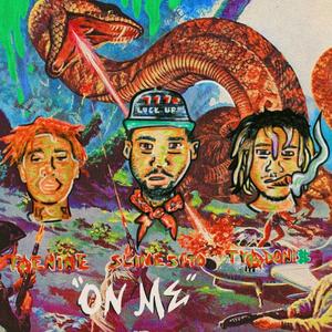 ON ME (feat. Taenine & Slimesito)