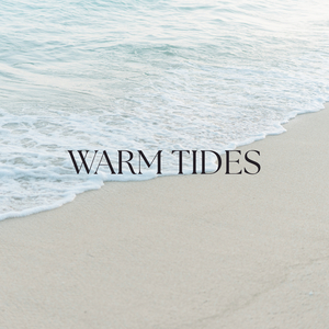 Warm Tides