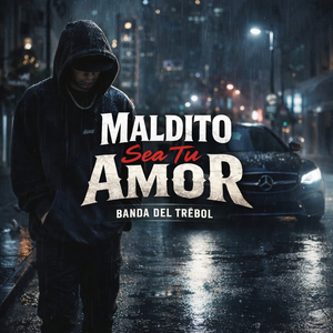 Maldito Sea Tu Amor
