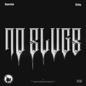 No Slugs