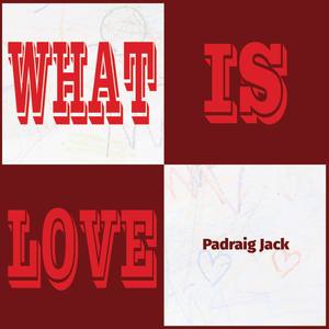 What Is Love (single)