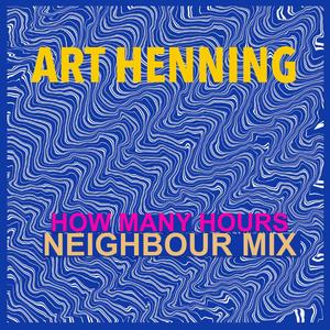 How Many Hours (feat. Neighbour) (Neighbour Mix)