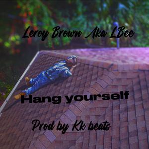 Hang youreself