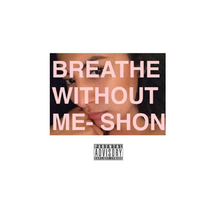 Breathe Without Me
