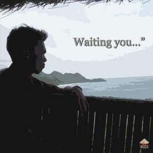 Waiting You