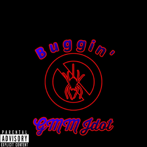 Buggin'