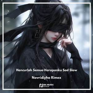 Hancurlah Semua Harapanku Sad Slow