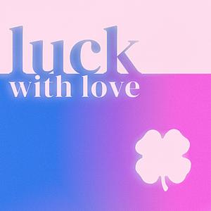 Luck with Love
