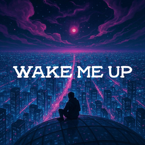 Wake Me Up