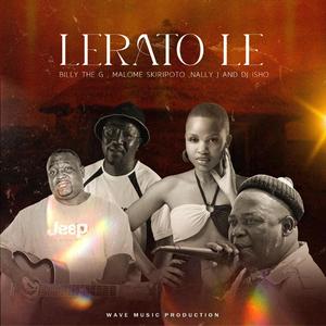 Lerato le (feat. Billy the G, Mr skiripoto, Nally J & Dj isho)