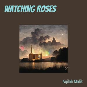 Watching Roses