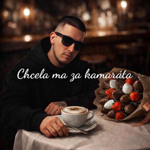 Chcela ma za kamaráta