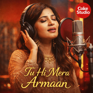 Tu Hi Mera Armaan