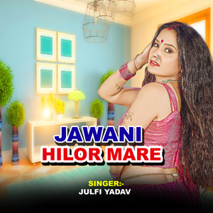 Jawani Hilor Mare