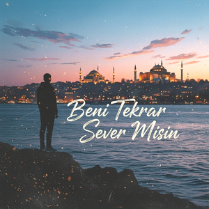 Beni Tekrar Sever Misin?