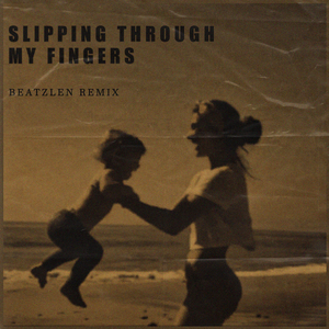 SLIPPING THROUGH MY FINGERS (Remix)