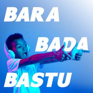 Bara Bada Bastu