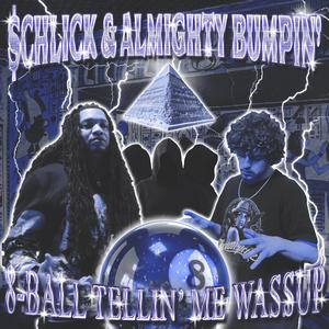 8 Ball Tellin' Me Wassup (feat. Almighty Bumpin')