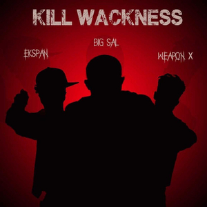 Kill Wackness (feat. Ekspan & Weapon X)