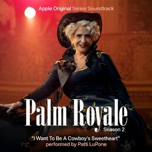 I Want To Be A Cowboy's Sweetheart (from Palm Royale Season 2)