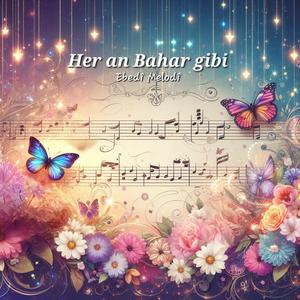 Her an Bahar gibi