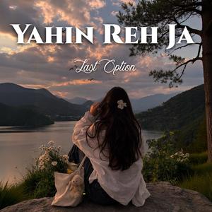 Yahin Reh Ja