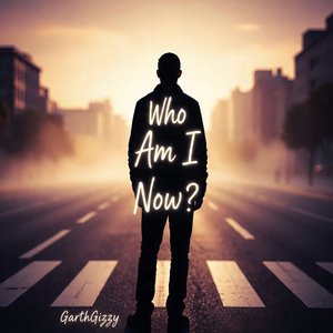 Who Am I Now?
