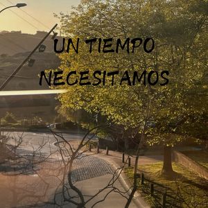 Un Tiempo Necesitamos