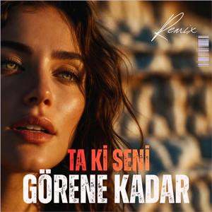 Ta Ki Seni Görene Kadar (YUSUF ŞAHİN Remix)