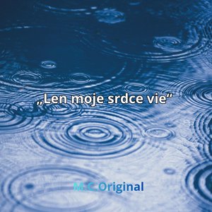 „Len Moje Srdce Vie"
