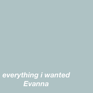 everything i wanted