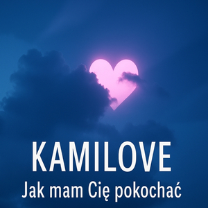 Jak mam Cię pokochać