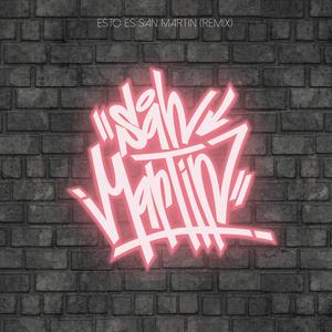 Esto es San Martín (feat. Espi Uno, Bose, Eslim, Chino Ready, Maxi Rial, Demak, Omega Mega, Bery High, Pablo Scaviar, Drvnk Flaco & Mendez One) (Remix)