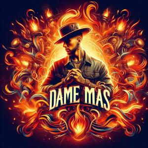 Dame Más