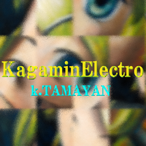KagaminElectroⅠ