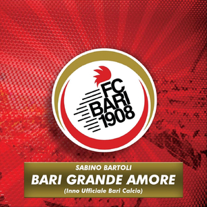 Bari grande amore (Inno Ufficiale Bari Calcio) [feat. I Ragazzi della Curva Nord Bari Calcio]