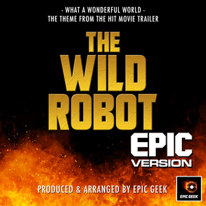 What A Wonderful World (From "The Wild Robot Trailer") (Epic Version)