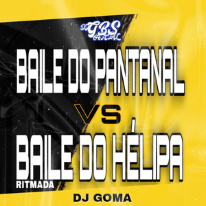 BAILE DO PANTANAL VS BAILE DO HÉLIPA RITMADA