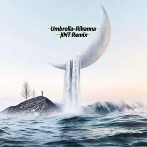 Rihanna-Umbrella-Rihanna(JINT Remix)（Jin T remix）
