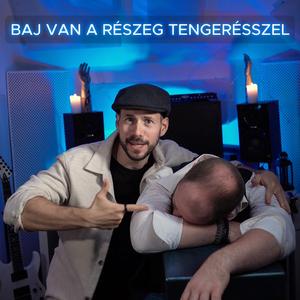 Baj van a Részeg Tengerésszel