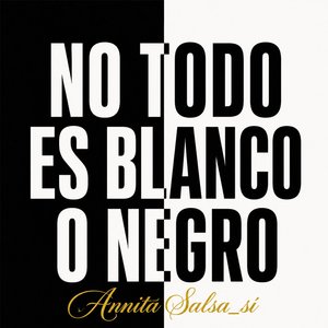 No todo es blanco o negro