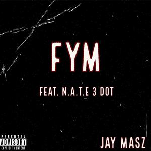 FYM (feat. N.A.T.E 3 Dot)