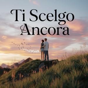 Ti Scelgo Ancora