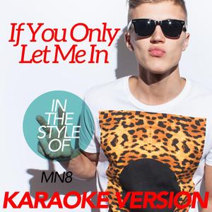 If You Only Let Me In (In the Style of MN8) [Karaoke Version]