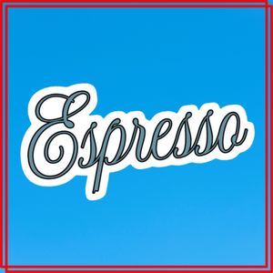 Now He's Thinking About Me Every Night, Oh (Espresso)