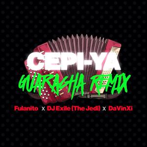 Cepi Ya! (feat. DJ Exile & DavinXi) (Guaracha Remix)