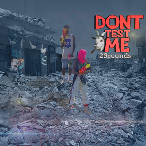 Don’t Test Me