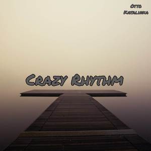 Crazy Rhythm